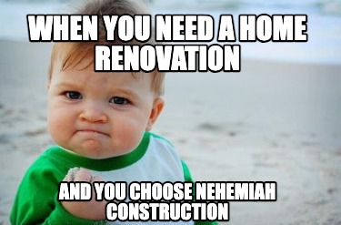 when-you-need-a-home-renovation-and-you-choose-nehemiah-construction