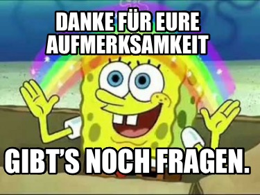 danke-fr-eure-aufmerksamkeit-gibts-noch-fragen4