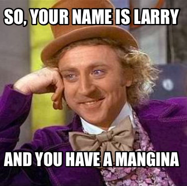 so-your-name-is-larry-and-you-have-a-mangina