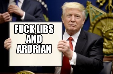 fuck-libs-and-ardrian