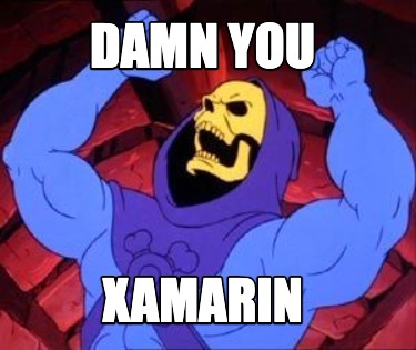 damn-you-xamarin