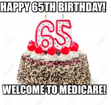 happy-65th-birthday-welcome-to-medicare