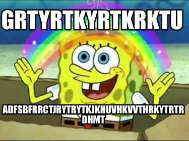 grtyrtkyrtkrktu-adfsbfrrctjrytrytkjkhuvhkvvthrkytrtr-dhmt