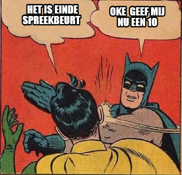 het-is-einde-spreekbeurt-oke-geef-mij-nu-een-10