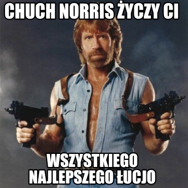 chuch-norris-yczy-ci-wszystkiego-najlepszego-ucjo