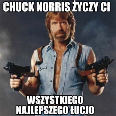 chuck-norris-yczy-ci-wszystkiego-najlepszego-ucjo