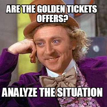 are-the-golden-tickets-offers-analyze-the-situation