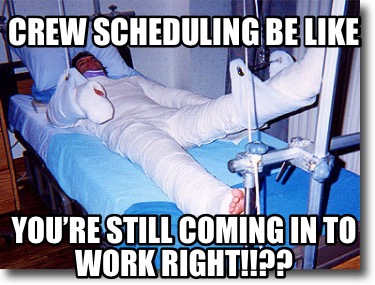 crew-scheduling-be-like-youre-still-coming-in-to-work-right