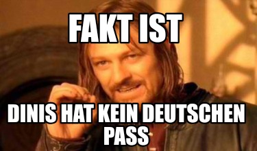 fakt-ist-dinis-hat-kein-deutschen-pass