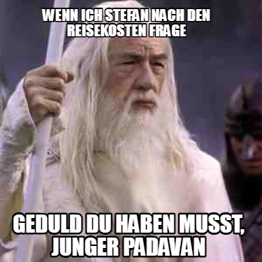 wenn-ich-stefan-nach-den-reisekosten-frage-geduld-du-haben-musst-junger-padavan