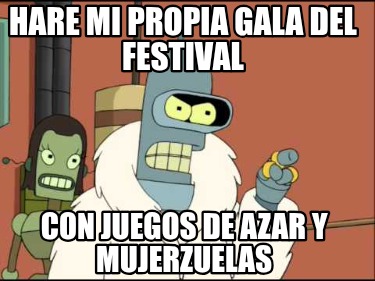 hare-mi-propia-gala-del-festival-con-juegos-de-azar-y-mujerzuelas