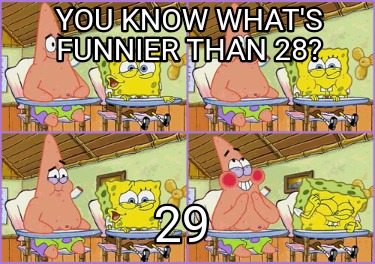 you-know-whats-funnier-than-28-2927