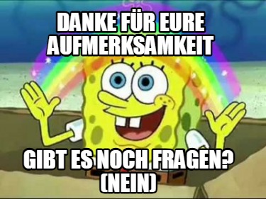 danke-fr-eure-aufmerksamkeit-gibt-es-noch-fragen-nein