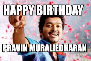 happy-birthday-pravin-muraliedharan