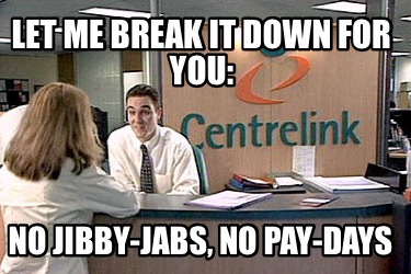 let-me-break-it-down-for-you-no-jibby-jabs-no-pay-days