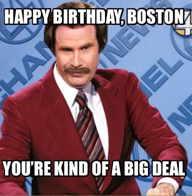 happy-birthday-boston-youre-kind-of-a-big-deal