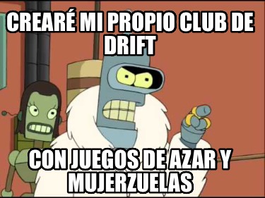 crear-mi-propio-club-de-drift-con-juegos-de-azar-y-mujerzuelas