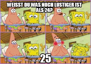 weit-du-was-noch-lustiger-ist-als-24-251