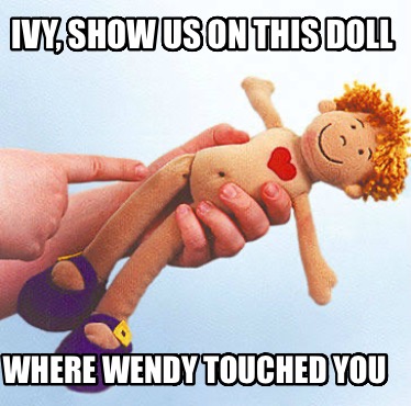 ivy-show-us-on-this-doll-where-wendy-touched-you