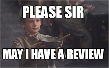 please-sir-may-i-have-a-review