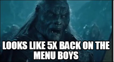 looks-like-5x-back-on-the-menu-boys