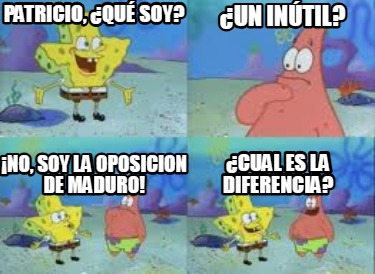 patricio-qu-soy-un-intil-no-soy-la-oposicion-de-maduro-cual-es-la-diferencia