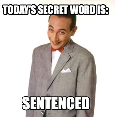 todays-secret-word-is-sentenced