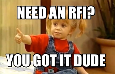 need-an-rfi-you-got-it-dude