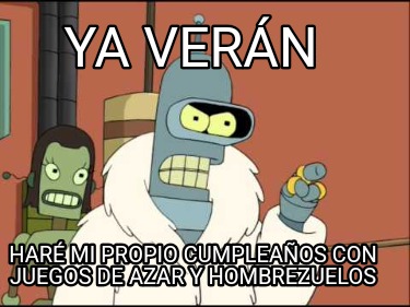 ya-vern-har-mi-propio-cumpleaos-con-juegos-de-azar-y-hombrezuelos