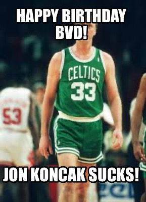 happy-birthday-bvd-jon-koncak-sucks