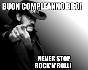 buon-compleanno-bro-never-stop-rocknroll8