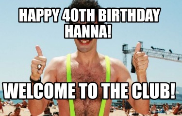 happy-40th-birthday-hanna-welcome-to-the-club