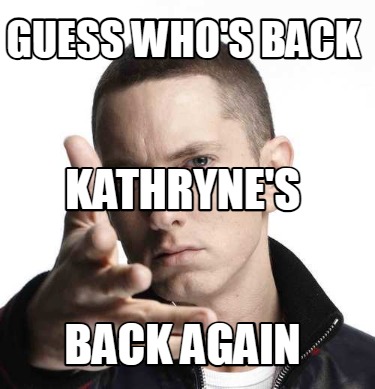 guess-whos-back-back-again-kathrynes