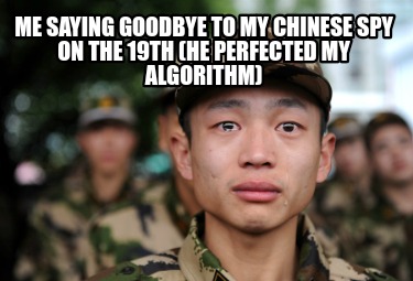 me-saying-goodbye-to-my-chinese-spy-on-the-19th-he-perfected-my-algorithm