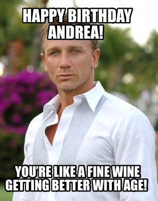 happy-birthday-andrea-youre-like-a-fine-wine-getting-better-with-age