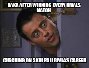 raka-after-winning-every-rivals-match-checking-on-skih-paji-rivlas-career