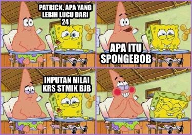 patrick-apa-yang-lebih-lucu-dari-24-inputan-nilai-krs-stmik-bjb-apa-itu-spongebo