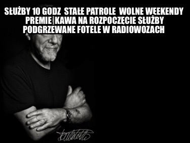 suby-10-godz-stae-patrole-wolne-weekendy-premie-kawa-na-rozpoczcie-suby-podgrzew