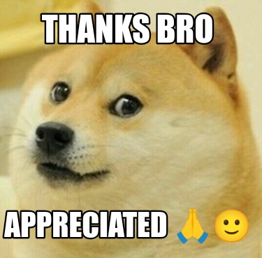 thanks-bro-appreciated-