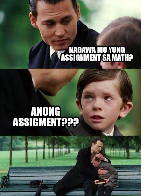 nagawa-mo-yung-assignment-sa-math-anong-assigment