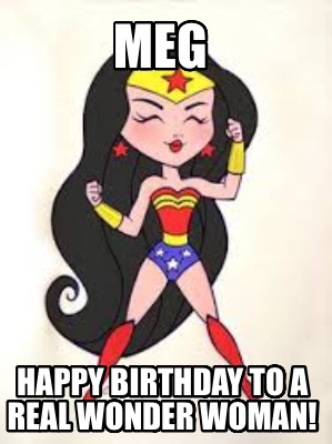 meg-happy-birthday-to-a-real-wonder-woman