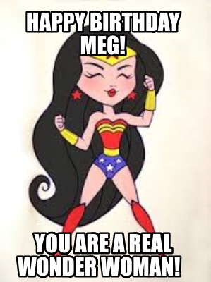 happy-birthday-meg-you-are-a-real-wonder-woman