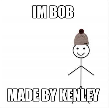 im-bob-made-by-kenley