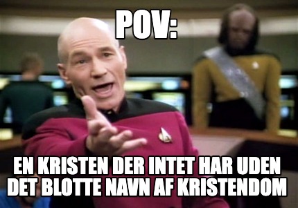 pov-en-kristen-der-intet-har-uden-det-blotte-navn-af-kristendom