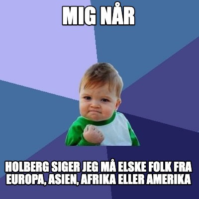 mig-nr-holberg-siger-jeg-m-elske-folk-fra-europa-asien-afrika-eller-amerika