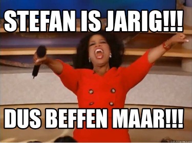 stefan-is-jarig-dus-beffen-maar