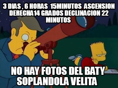 3-dias-6-horas-15minutos-ascension-derecha14-grados-declinacion-22-minutos-no-ha