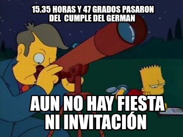 15.35-horas-y-47-grados-pasaron-del-cumple-del-german-aun-no-hay-fiesta-ni-invit