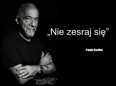 nie-zesraj-si-paulo-coelho