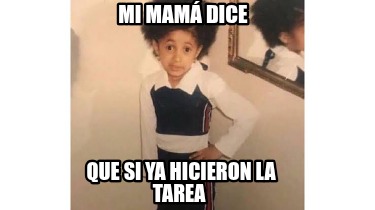 mi-mam-dice-que-si-ya-hicieron-la-tarea